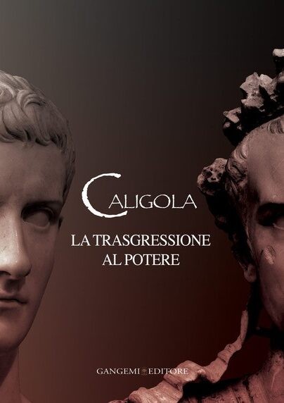 Caligola. La trasgressione al potere